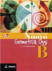 Nuovo aritmetica, geometria, algebra oggi. Geometria. Vol. B. Per la Scuola media. Con espansione online