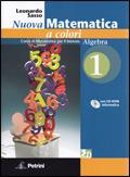 Nuova matematica a colori. Algebra. Con quaderno di recupero algebra. Con CD-ROM: Informatica. Con espansione online. Vol. 1 - Leonardo Sasso - Libro Petrini 2010 | Libraccio.it