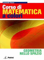 Matematica a colori. Geometria nello spazio. Materiali per il docente.