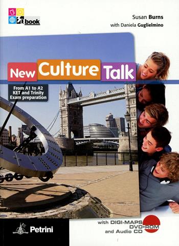 New culture talk. From A1 to A2 ket and trinity exam preparation. With digi-maps. Per le Scuole. Con CD Audio formato MP3. Con DVD-ROM. Con espansione online - Susan Burns, Daniela Guglielmino - Libro Petrini 2011 | Libraccio.it