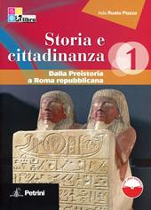 Storia e cittadinanza. Dalla Preistoria a Roma repubblicana-La nostra Costituzione. Con espansione online. Vol. 1