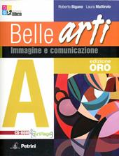 Belle arti. Vol. A-B: Immagine e comunicazione-Storia dell'arte. Ediz. speciale. Con CD-ROM. Con espansione online
