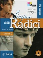 La lingua delle radici. Corso di latino. Esercizi. Ediz. blu. Con CD-ROM. Con espansione online. Vol. 1