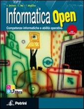 Informatica open. competenze informatiche e abilità operative. Con CD-ROM. Con espansione online