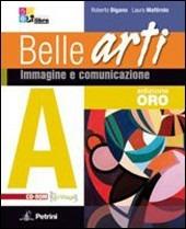 Belle arti. Vol. A: Immagine e comunicazione. Materiali per il docente. Ediz. speciale. Con CD-ROM
