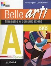 Belle arti. Vol. A-B1-B2-B3. Ediz. speciale. Con CD-ROM. Con espansione online