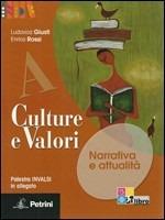 Culture e valori. Per le Scuole superiori. Vol. 1: Narrativa e attualità-Il giro del mondo in 12 romanzi-INVALSI. - Ludovico Giusti, Enrico Rossi - Libro Petrini 2011 | Libraccio.it