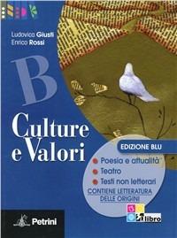 Culture e valori. Per le Scuole superiori. Vol. 2: Poesia e attualità-Teatro. - Ludovico Giusti, Enrico Rossi - Libro Petrini 2011 | Libraccio.it