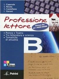 Professione lettore. Ediz. blu. Vol. 2: Poesia, scrittura, percorsi, teatro, attualità. - Sergio Nicola, Giuliana Castellano, Ivana Geroni - Libro Petrini 2011 | Libraccio.it