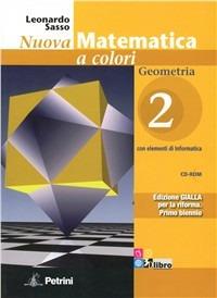 Nuova matematica a colori. Geometria. Ediz. gialla. Per le Scuole superiori. Vol. 2 - Leonardo Sasso - Libro Petrini 2011 | Libraccio.it