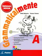 Grammaticalmente. Vol. A-B. Con prove INVALSI. Ediz. rossa. Per la Scuola media. Con CD-ROM. Con espansione online