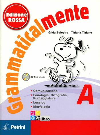 Grammaticalmente. Vol. A-B. Con prove INVALSI. Ediz. rossa. Per la Scuola media. Con CD-ROM. - Gilda Balestra, Tiziana Tiziano - Libro Petrini 2010 | Libraccio.it