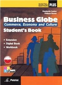 Business globe. Commerce, economy, culture. Per le Scuole superiori. Con DVD-ROM. - Margherita Cumino, Philippa Bowen - Libro Petrini 2012 | Libraccio.it