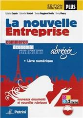 La nouvelle enterprise. Ediz. abbreviata. Per le Scuole superiori. Con e-book. Con espansione online