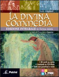 La Divina Commedia in forma mista. 38 canti su carta. I restanti su CD-ROM con parafrasi e note. Ediz. integrale - Dante Alighieri - Libro Petrini 2012 | Libraccio.it