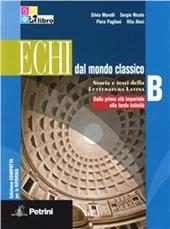 Echi dal mondo classico. Ediz. compatta. Con espansione online. Vol. 2: Dalla prima età imperiale alla tarda latinità.