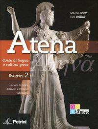 Atena. Corso di lingua e cultura greca. Esercizi. Per le Scuole superiori. Vol. 2 - Marco Conti, Eva Pollini - Libro Petrini 2012 | Libraccio.it