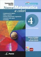 Nuova matematica a colori. Ediz. azzurra. Con CD-ROM. Con espansione online. Vol. 4: Complementi di algebra-Ellisse e iperbole-Funzioni esponenziali e logaritmiche