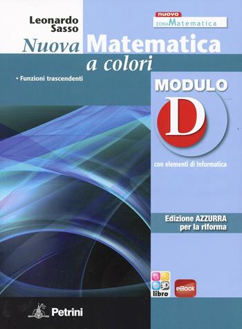 Nuova matematica a colori. Modulo D. Ediz. azzurra. Per le Scuole superiori. - Leonardo Sasso - Libro Petrini 2012 | Libraccio.it