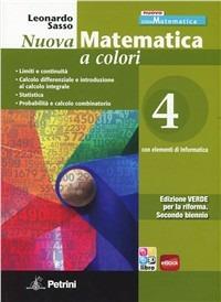 Nuova matematica a colori. Ediz. verde. Per il 2° biennio delle Scuole superiori. Vol. 4 - Leonardo Sasso - Libro Petrini 2012 | Libraccio.it