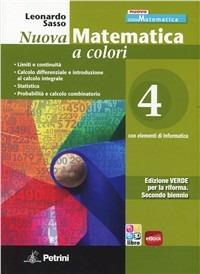 Nuova matematica a colori. Ediz. verde. Per il 2° biennio delle Scuole superiori. Con e-book. Con espansione online. Vol. 4 - Leonardo Sasso - Libro Petrini 2012 | Libraccio.it