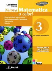 Nuova matematica a colori. Ediz. gialla. Per le Scuole superiori. Con CD-ROM. Con espansione online. Vol. 3: Piano cartesiano, rette e coniche-Funzioni esponenziali e logaritmi