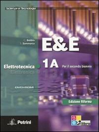 E&E. Elettrotecnica. Ediz. riforma. Con DVD-ROM. Con espansione online. Vol. 1: Modulo 1A-1B - G. Bobbio, S. Sammarco - Libro Petrini 2012 | Libraccio.it