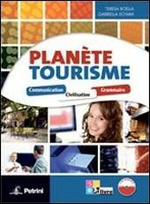 Planète tourisme. Per le Scuole superiori. - Teresa Boella, Gabriella Schiavi - Libro Petrini 2012 | Libraccio.it