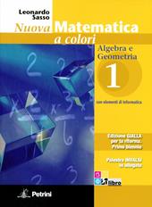 Nuova matematica a colori. Ediz. gialla. Con CD-ROM. Con espansione online. Vol. 1: Algebra-Geometria-Palestra INVALSI