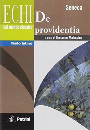 De Providentia. Echi dal mondo classico. Testo latino a fronte. - Lucio Anneo Seneca - Libro Petrini 2012 | Libraccio.it