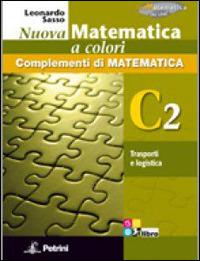 Nuova matematica a colori. Vol. C2: Trasporti e logistica. Ediz. verde. Con CD-ROM. Con espansione online - Leonardo Sasso - Libro Petrini 2012 | Libraccio.it