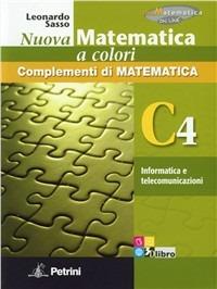 Nuova matematica a colori. Vol. C4: Informatica e telecomunicazioni. Ediz. verde. Con CD-ROM. Con espansione online - Leonardo Sasso - Libro Petrini 2012 | Libraccio.it