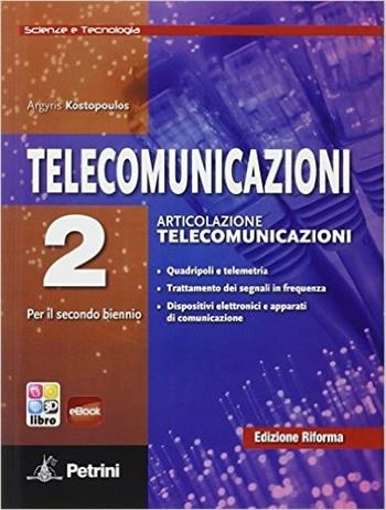 Telecomunicazioni. Scienze e tecnologia. Con e-book. Con espansione online. Vol. 2 - Argyris Kostopoulos - Libro Petrini 2013 | Libraccio.it