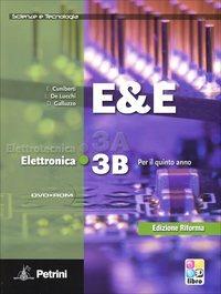 E&E. Elettrotecnica 3A-3B. Con DVD-ROM. Vol. 3 - G. Bobbio, S. Sammarco, GALLUZZO D - Libro Petrini 2013 | Libraccio.it