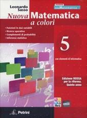 Nuova matematica a colori. Con elementi di informatica. Ediz. rossa. Per il 2° biennio. Vol. 5