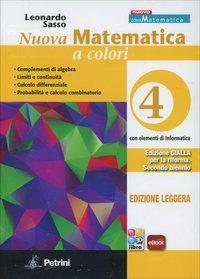 Nuova matematica a colori. Ediz. gialla leggera. Per le Scuole superiori. Vol. 4 - Leonardo Sasso - Libro Petrini 2014 | Libraccio.it