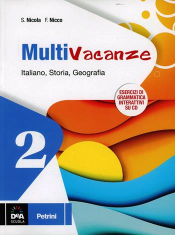 Multivacanze. Italiano, storia e geografia. Per la Scuola media. Con CD-ROM. Vol. 2 - Sergio Nicola, Franca Nicco - Libro Petrini 2015 | Libraccio.it