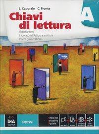 Chiavi di lettura. Vol. A-B. Per le Scuole superiori. - Luigi Caporale, C. Fronte - Libro Petrini 2014 | Libraccio.it