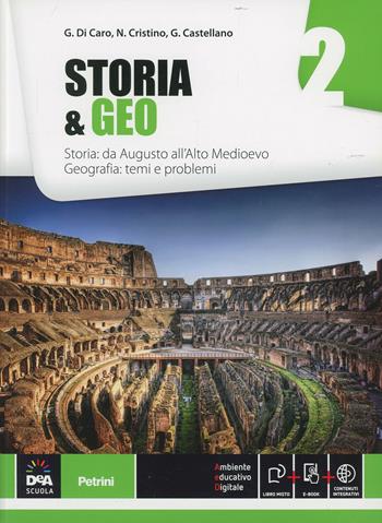 Storia e geo. Con e-book. Con espansione online. Vol. 2: Storia: da Augusto all'alto Medioevo-Geo: temi e problemi - Gianmaria Di Caro, N Cristino, Giuliana Castellano - Libro Petrini 2014 | Libraccio.it