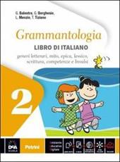 Grammantologia. Libro di italiano. Con e-book. Con espansione online. Vol. 2