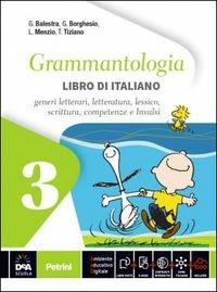 Grammantologia. Libro di italiano. Per la Scuola media. Vol. 3 - G. Balestra, G. Borghesio, L. Menzio - Libro Petrini 2014 | Libraccio.it