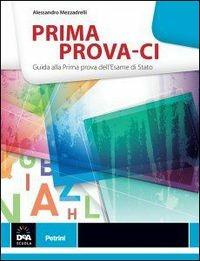 Prima prova-ci per la maturità. Con espansione online - Mezzadrelli - Libro Petrini 2014 | Libraccio.it