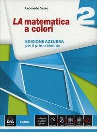 La matematica a colori. Ediz. azzurra. Con e-book. Con espansione online. Vol. 2 - Leonardo Sasso - Libro Petrini 2014 | Libraccio.it
