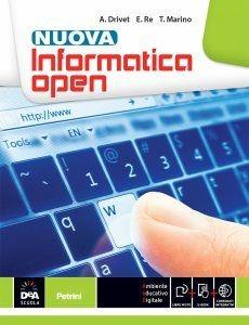 Nuova informatica open. Vol. unico. Con e-book. Con espansione online - Alessio Drivet, Emanuela Re, Tommaso Marino - Libro Petrini 2014 | Libraccio.it