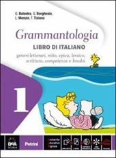 Grammantologia. Libro di italiano. Con e-book. Con espansione online. Vol. 1