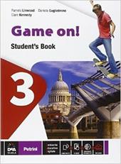Game on! Student's book. Con e-book. Con espansione online. Vol. 3