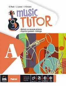 Music tutor. Vol. A-B. Con DVD. Con e-book. Con espansione online - Luciano Leone, Roberto Paoli, Fabrizio Ferrarin - Libro Petrini 2015 | Libraccio.it