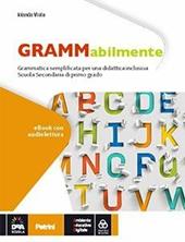 Grammabilmente. Grammatica semplificata per una didattica inclusiva. Con e-book. Con espansione online
