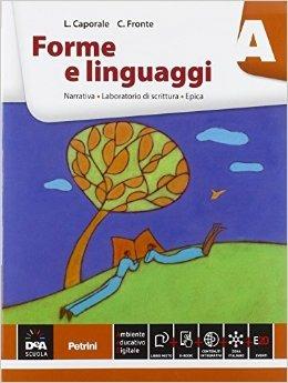 Forme e linguaggi. Vol. A-B: Narrativa-Poesia. ³. Con e-book. Con espansione online - Luigi Caporale, C Fronte - Libro Petrini 2015 | Libraccio.it