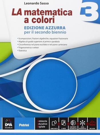 La matematica a colori. Ediz. azzurra. Per le Scuole superiori. Vol. 3 - Leonardo Sasso - Libro Petrini 2015 | Libraccio.it